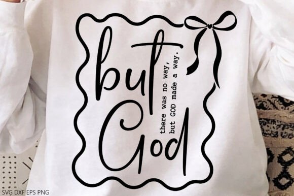 Evaluating But God SVG PNG as a Graphics Asset for T-Shirt Designs